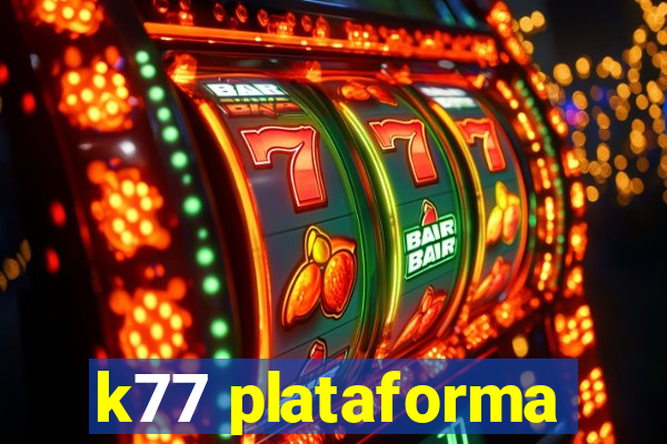 k77 plataforma